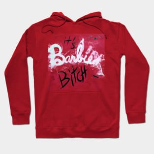 It's Barbie Bitch Hoodie